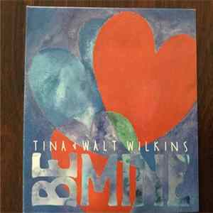 Walt & Tina Wilkins - Be Mine Mp3