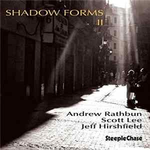 Andrew Rathbun, Scott Lee , Jeff Hirshfield - Shadow Forms II Mp3