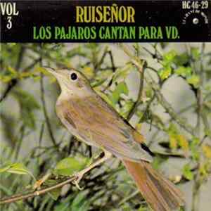 Los Pajaros Cantan Para Vd. Vol.3 - El Ruiseñor Mp3