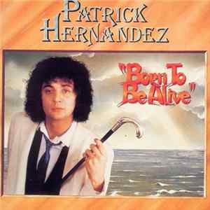 Patrick Hernandez - Born To Be Alive Mp3