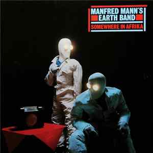 Manfred Mann's Earth Band - Somewhere In Afrika Mp3