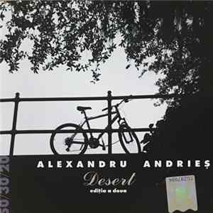 Alexandru Andrieș - Desert Mp3