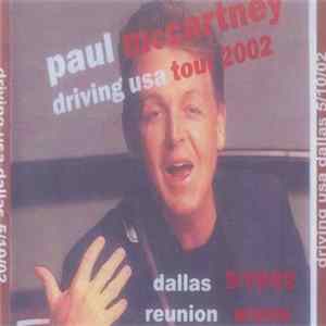 Paul McCartney - Driving USA Dallas 5/10/02 Mp3