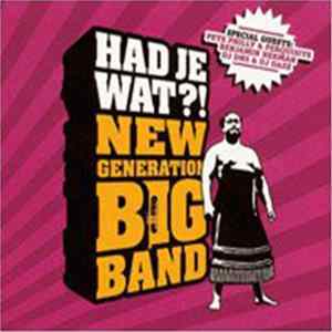 New Generation Big Band - Had Je Wat?! Mp3