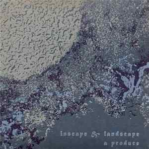 A Produce - Inscape & Landscape Mp3