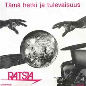 Ratsia - Tämä Hetki Ja Tulevaisuus Mp3