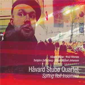 Håvard Stubø Quartet - Spring Roll Insomnia Mp3