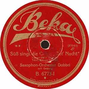 Saxophon-Orchester Dobbri - Süß Singt Die Geige "Gut' Nacht" / Einmal Sagt Man Sich "Adieu" Mp3