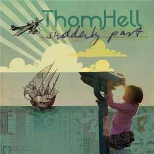 Thom Hell - Suddenly Past Mp3