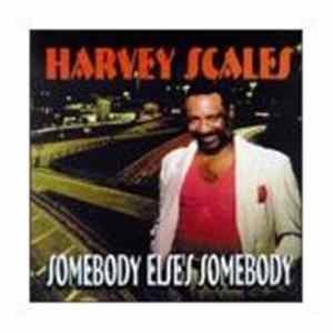 Harvey Scales - Somebody Else's Somebody Mp3