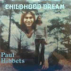 Paul Hibbets - Childhood Dream Mp3