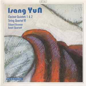 Isang Yun / Eduard Brunner, Amati Quartett - Clarinet Quintets 1 & 2 • String Quartet VI Mp3