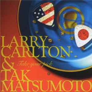 Larry Carlton & Tak Matsumoto - Take Your Pick Mp3