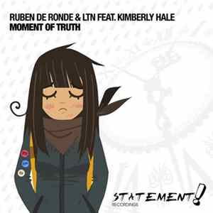 Ruben de Ronde & LTN Feat. Kimberly Hale - Moment Of Truth Mp3