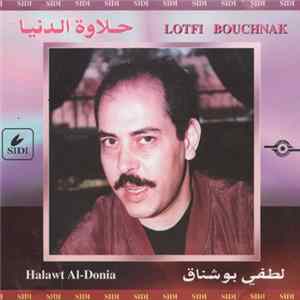 لطفي بوشناق = Lotfi Bouchnak - حلاوة الدنيا = Halawt Al-Donia Mp3