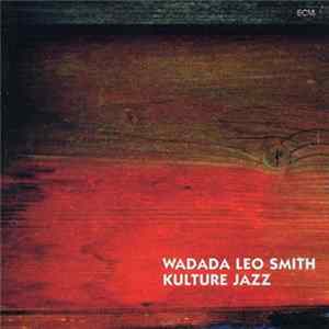 Wadada Leo Smith - Kulture Jazz Mp3