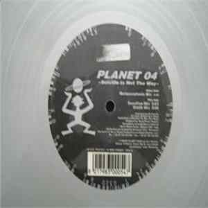 Planet 04 - Suicide Is Not The Way Mp3