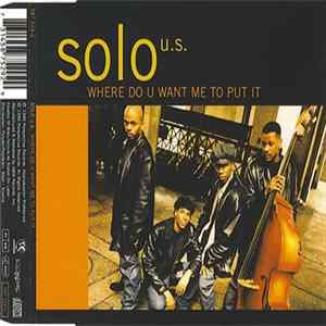 Solo U.S. - Where Do You Want Me To Put It Mp3