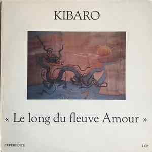 Kibaro - Le Long Du Fleuve Amour Mp3