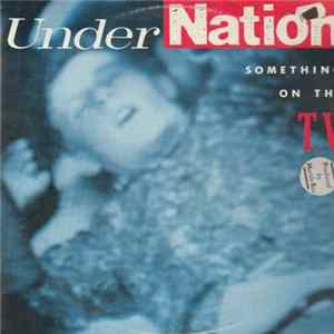 Undernation - Something On The T.V. Mp3