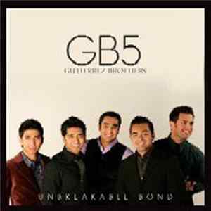 GB5 (Gutierrez Brothers) - Unbreakable Bond Mp3