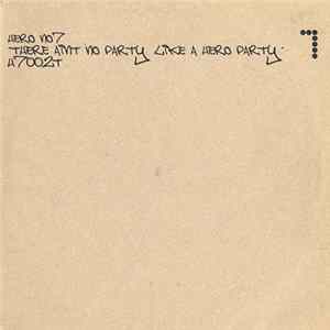 Hero No.7 - There Ain't No Party Like A Hero Party Mp3