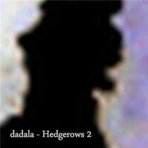 dadala - Hedgerows 2 Mp3