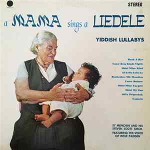 Sy Menchin And His Steven Scott Orchestra - A Mama Sings A Liedele (Yiddish Lullabys) Mp3