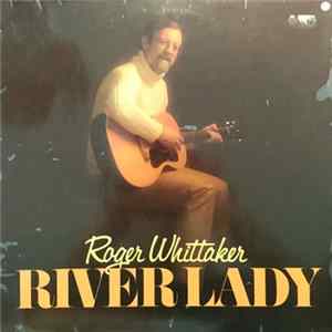 Roger Whittaker - River Lady Mp3