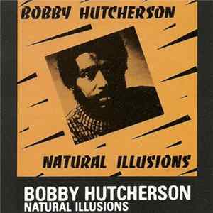 Bobby Hutcherson - Natural Illusions Mp3