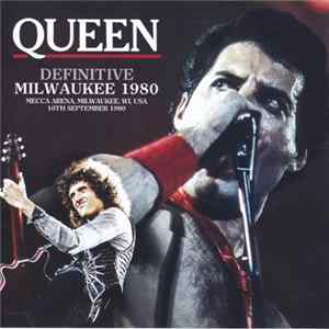Queen - Definitive Milwaukee 1980 Mp3