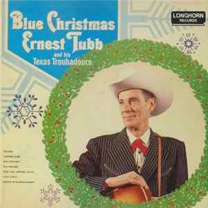 Ernest Tubb And His Texas Troubadours - Blue Christmas Mp3