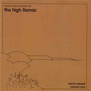 The High Llamas - Berry's Request / Caravan Now Mp3