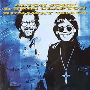 Elton John & Eric Clapton - Runaway Train Mp3