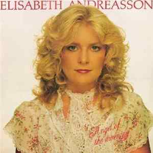 Elisabeth Andreasson - Angel Of The Morning Mp3