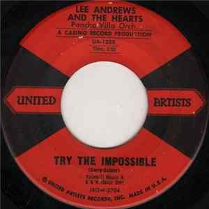 Lee Andrews And The Hearts, Pancho Villa Orch. - Try The Impossible / Nobody's Home Mp3