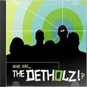 Detholz! - Who Are The Detholz!? Mp3