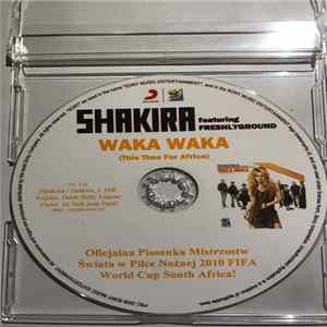 Shakira Featuring Freshlyground - Waka Waka (This Time For Africa) Mp3