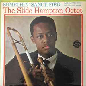 The Slide Hampton Octet - Somethin' Sanctified Mp3