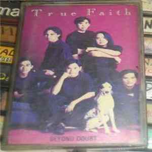 True Faith - Beyond Doubt Mp3
