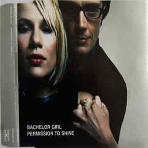 Bachelor Girl - Permission To Shine Mp3