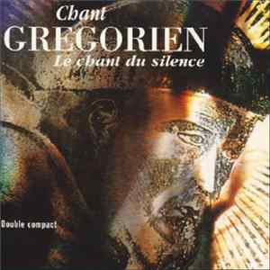 Various - Chant Grégorien - Le Chant Du Silence Mp3