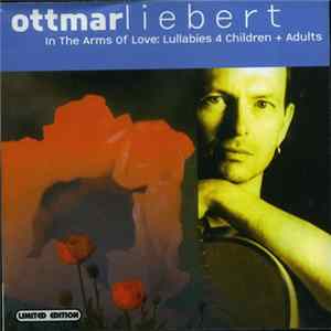 Ottmar Liebert - In The Arms Of Love: Lullabies 4 Children + Adults Mp3