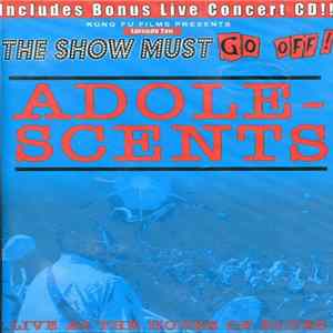 Adolescents - The Show Must Go Off: Live At The House Of Blues Mp3