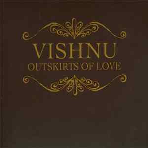 Vishnu - Outskirts Of Love Mp3