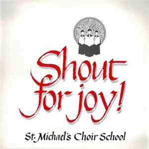 St. Michael's Choir School - Shout For Joy! Mp3