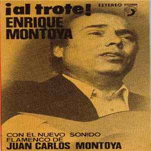 Enrique Montoya Con El Nuevo Sonido Flamenco De Juan Carlos Montoya - ¡Al Trote! Mp3