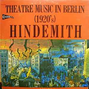 Hindemith - Theatre Music In Berlin (1920's) Mp3