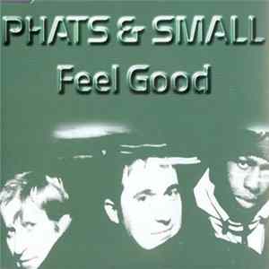Phats & Small - Feel Good Mp3