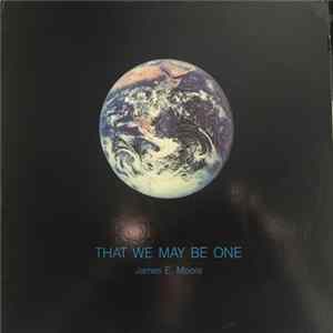 James E. Moore, Chor Der Alten Burse - That We May Be One Mp3